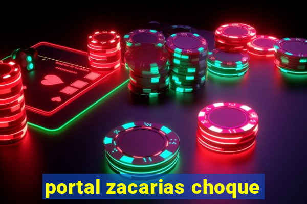 portal zacarias choque